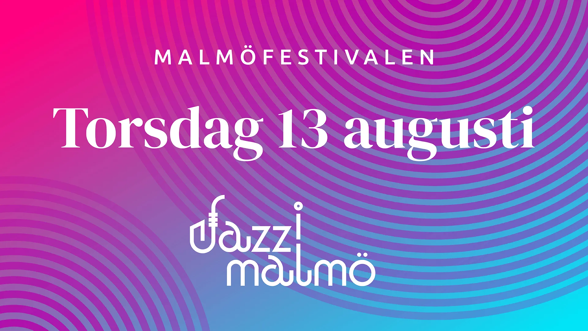 
					Jazz i Malmö på Malmöfestivalen 13/8